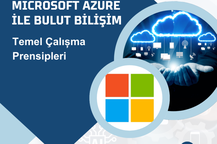 Microsoft Azure ile Bulut Bilişim: Temel Çalışma Prensipleri